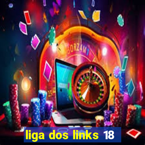 liga dos links 18